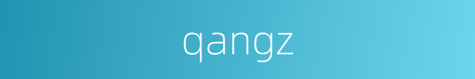 qangz的同义词