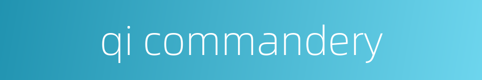 qi commandery的同义词