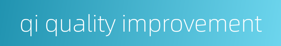 qi quality improvement的同义词