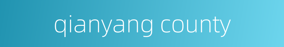 qianyang county的同义词