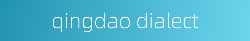 qingdao dialect的同义词