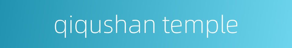 qiqushan temple的同义词