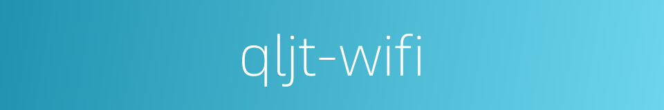 qljt-wifi的同义词