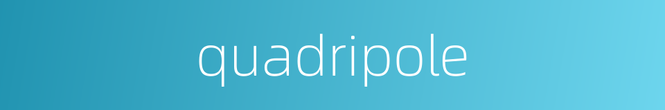 quadripole的同义词