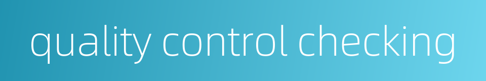 quality control checking的同义词