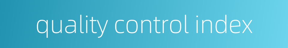 quality control index的同义词