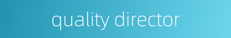 quality director的同义词