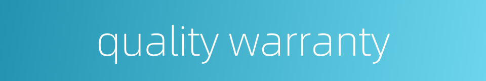 quality warranty的同义词