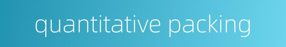 quantitative packing的同义词