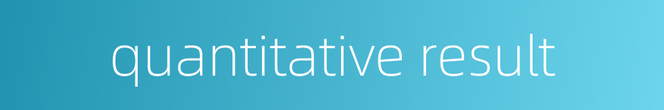 quantitative result的同义词