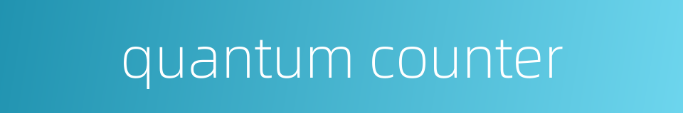 quantum counter的同义词