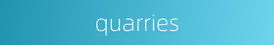 quarries的同义词