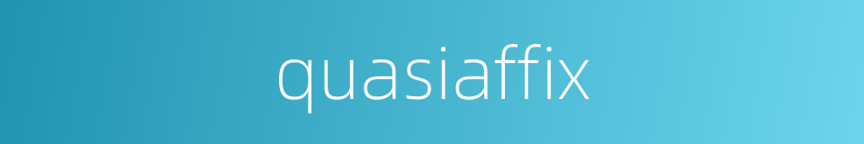 quasiaffix的同义词