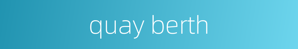 quay berth的同义词