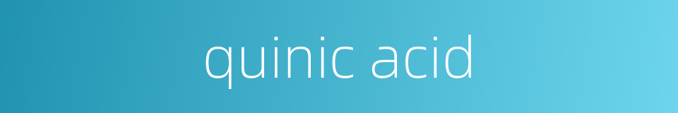 quinic acid的同义词
