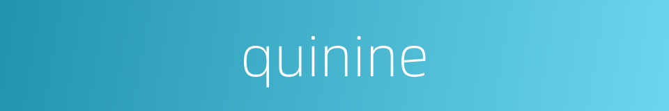 quinine的同义词