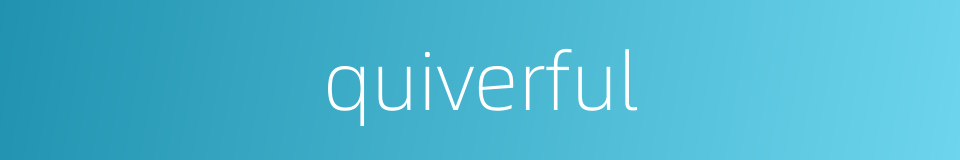 quiverful的同义词