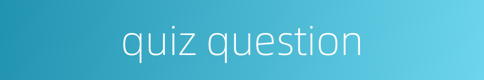 quiz question的同义词