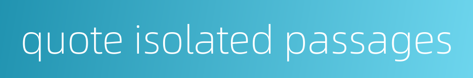 quote isolated passages的同义词