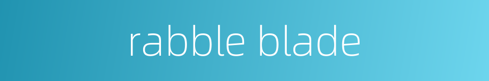 rabble blade的同义词