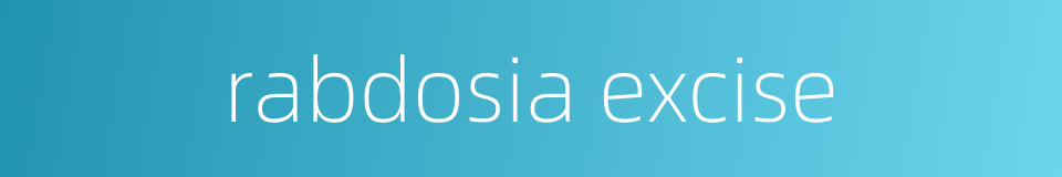 rabdosia excise的同义词