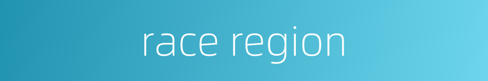 race region的同义词