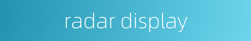 radar display的同义词