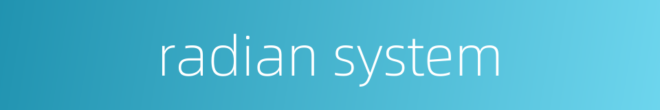 radian system的同义词