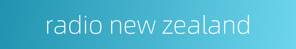 radio new zealand的同义词