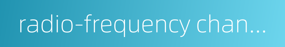 radio-frequency channel的同义词