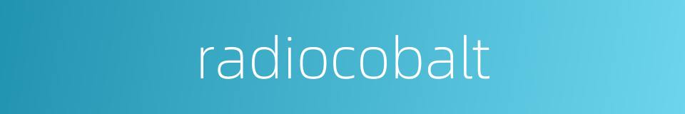 radiocobalt的同义词