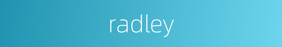 radley的同义词