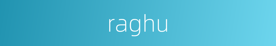 raghu的同义词