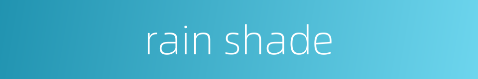rain shade的同义词