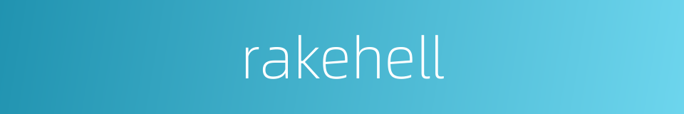 rakehell的同义词