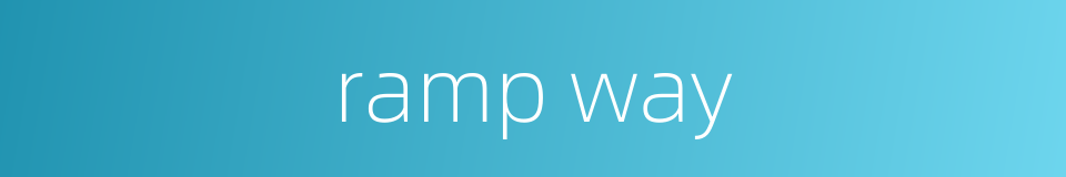 ramp way的同义词