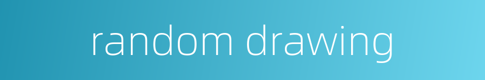 random drawing的同义词