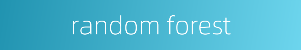 random forest的同义词