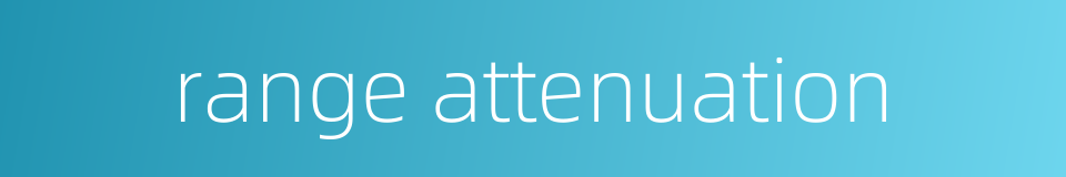 range attenuation的同义词
