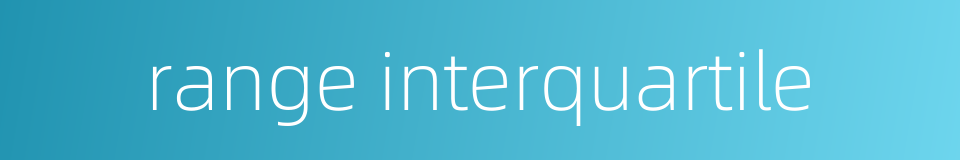 range interquartile的同义词
