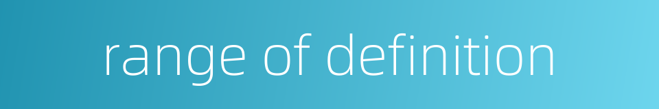 range of definition的同义词