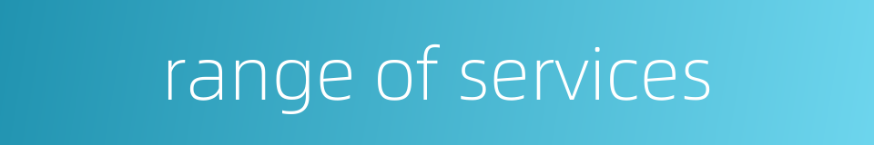 range of services的同义词