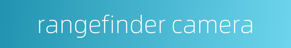 rangefinder camera的同义词