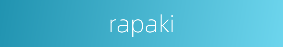 rapaki的同义词