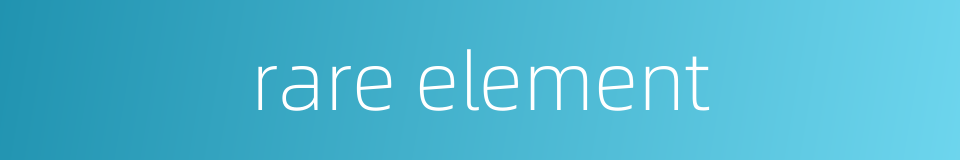 rare element的同义词