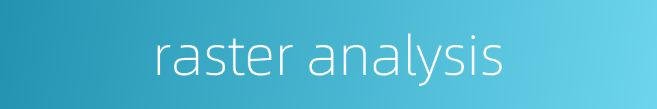 raster analysis的同义词