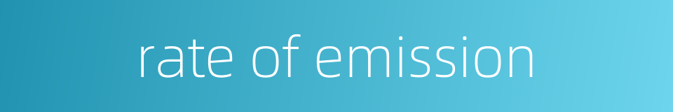 rate of emission的同义词