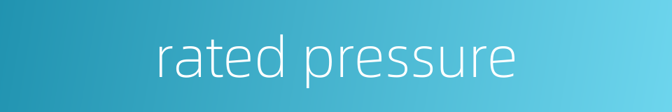 rated pressure的同义词