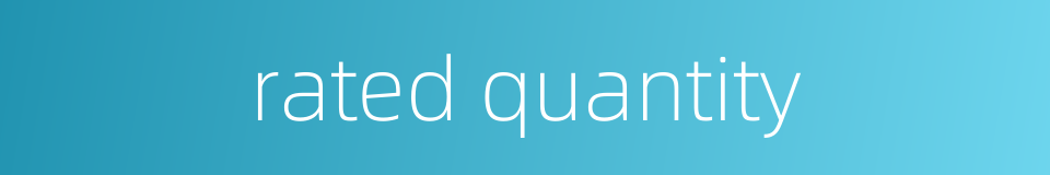 rated quantity的同义词