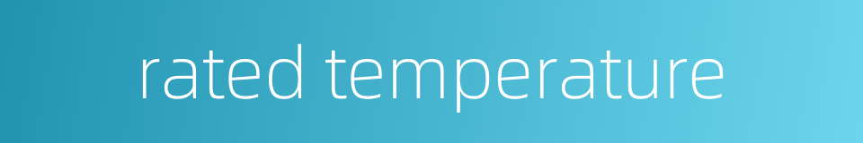 rated temperature的同义词